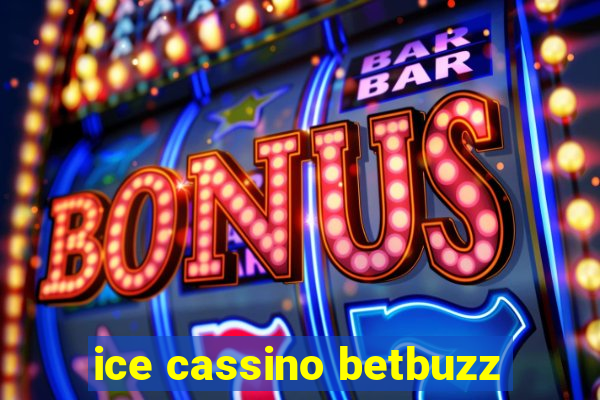 ice cassino betbuzz